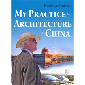 西方建筑师的中国传奇（英文版）<strong>[MyPracticeofArchitectureinChina]</strong>