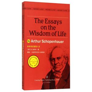 最经典英语文库：叔本华论智慧人生（英文版）<strong>[ABedsideClassic：TheEssaysontheWisdomofLife]</strong>