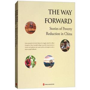 中国扶贫案例故事选编<strong>[TheWayForwardStoriesofPovertyReductioninChina]</strong>