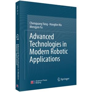 机器人应用先进技术（英文版）<strong>[AdvancedTechnologiesinModernRoboticApplications]</strong>